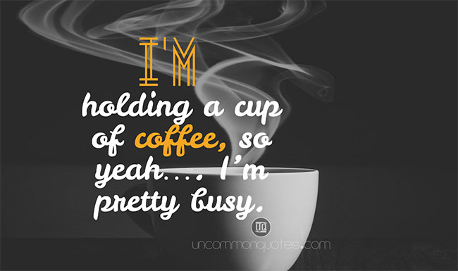 Monday Morning Coffee Quotes Monday Morning Coffee Quotes